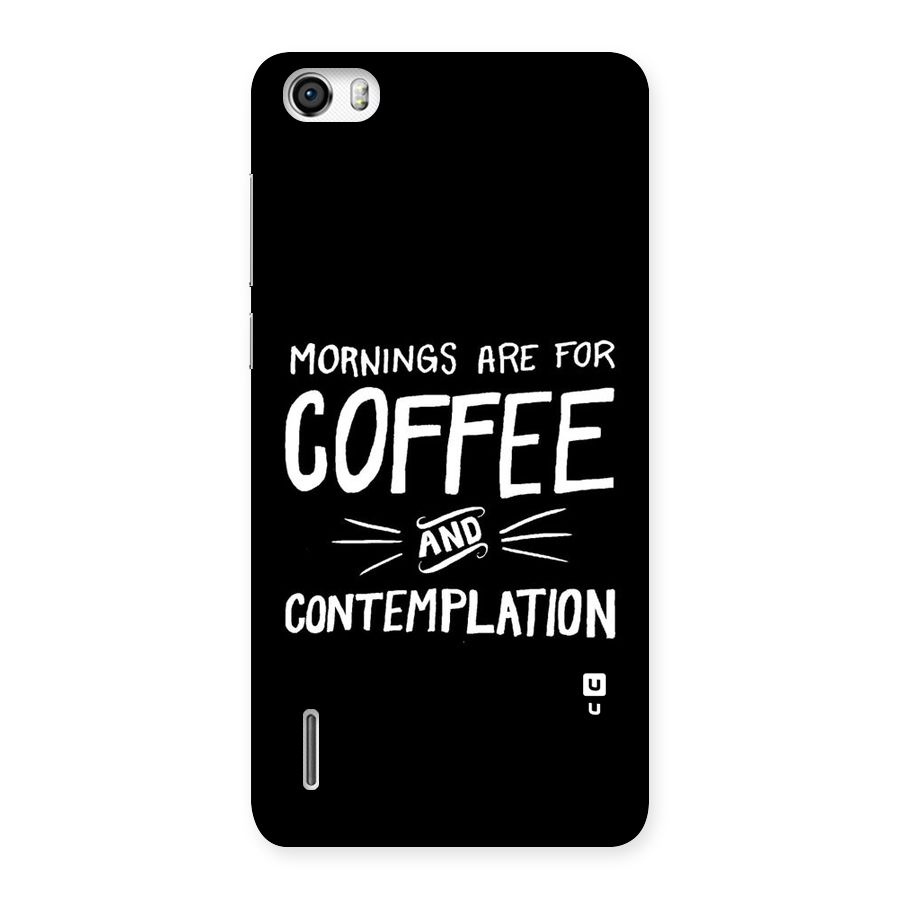 Coffee And Contemplation Back Case for Honor 6