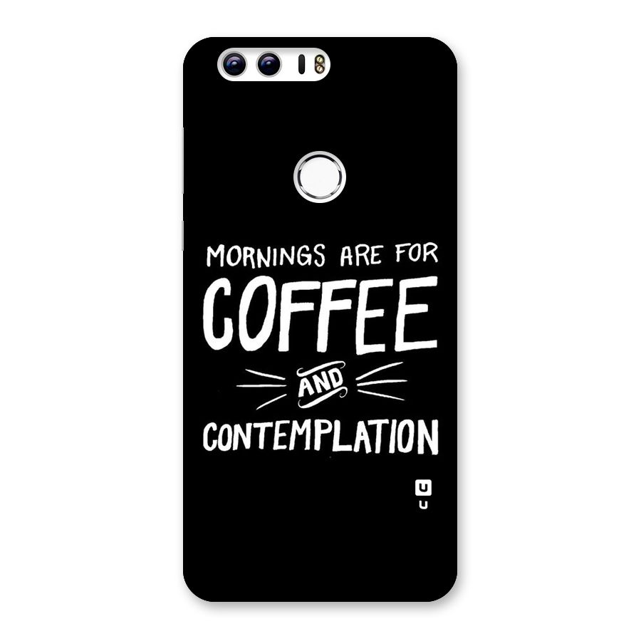Coffee And Contemplation Back Case for Honor 8
