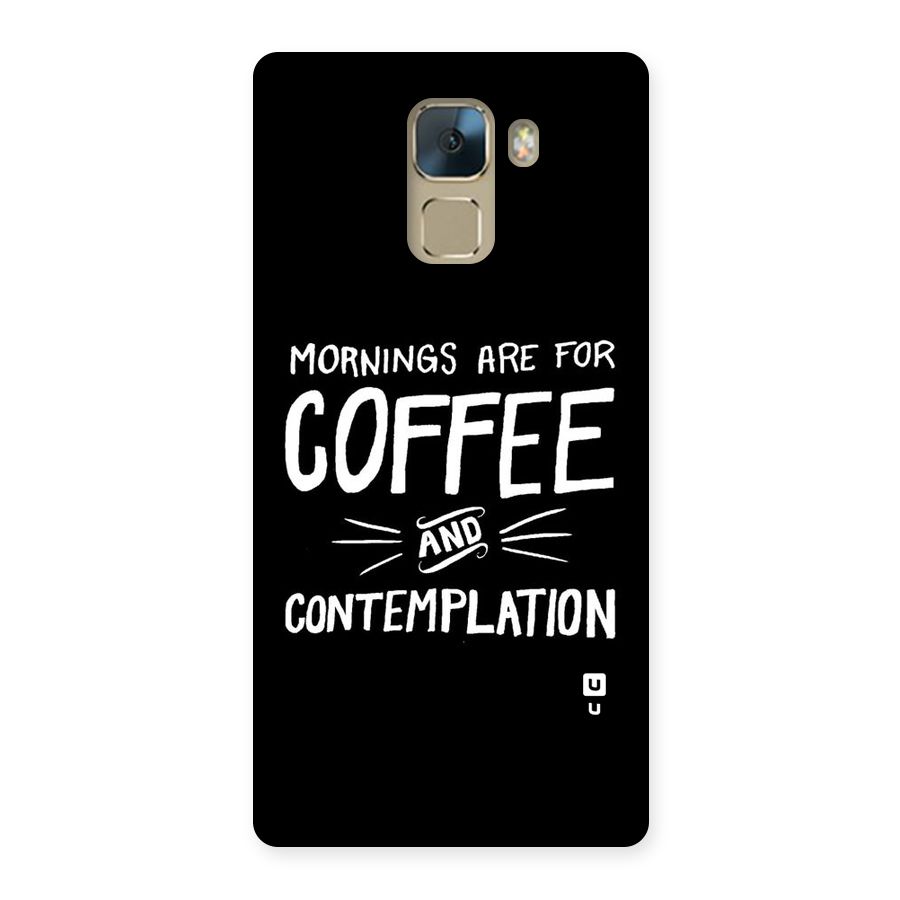 Coffee And Contemplation Back Case for Huawei Honor 7
