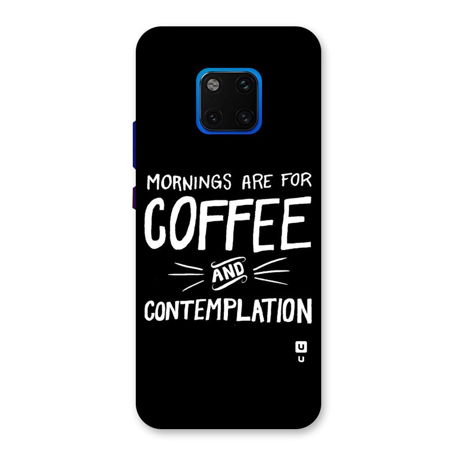 Coffee And Contemplation Back Case for Huawei Mate 20 Pro