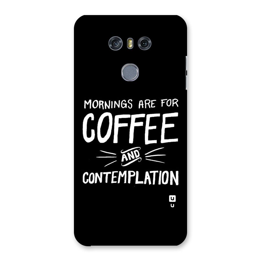 Coffee And Contemplation Back Case for LG G6
