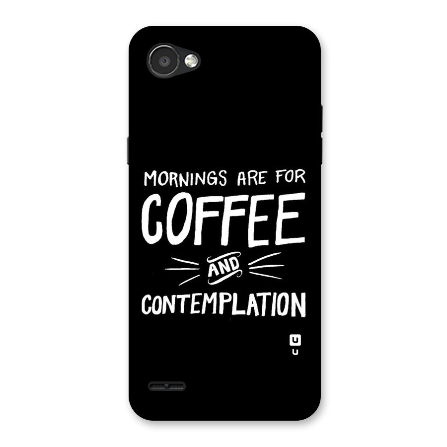 Coffee And Contemplation Back Case for LG Q6