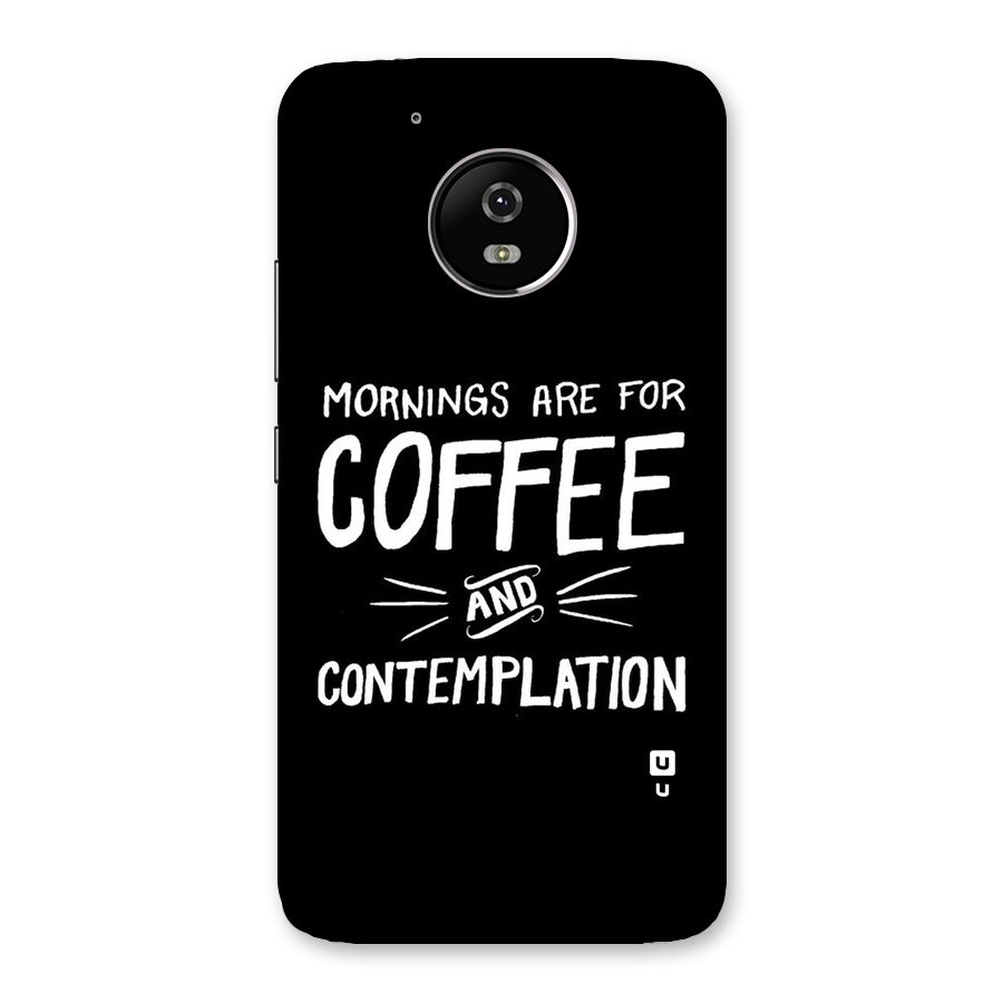 Coffee And Contemplation Back Case for Moto G5