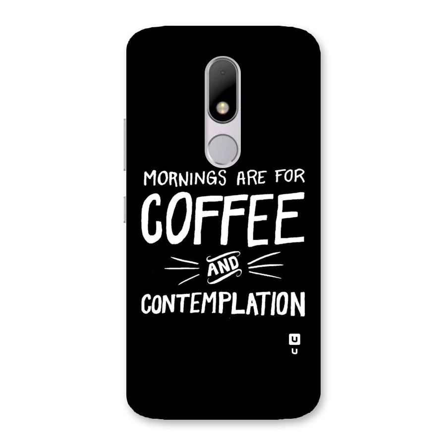 Coffee And Contemplation Back Case for Moto M