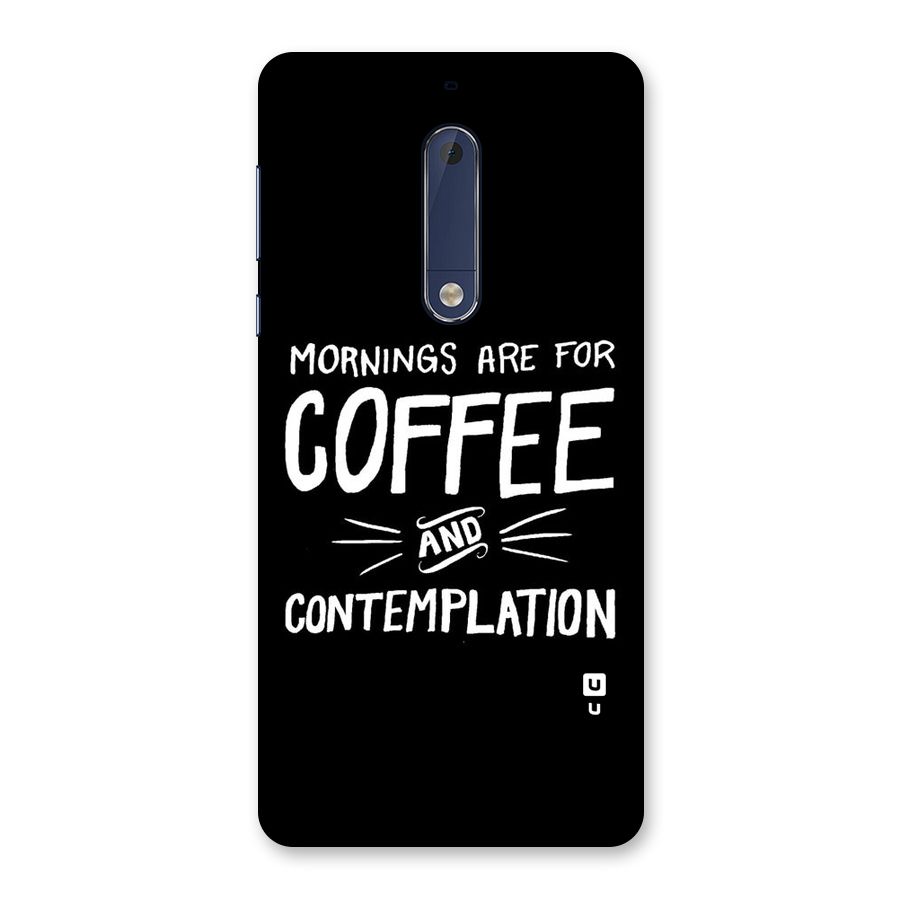Coffee And Contemplation Back Case for Nokia 5