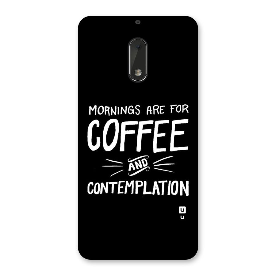 Coffee And Contemplation Back Case for Nokia 6