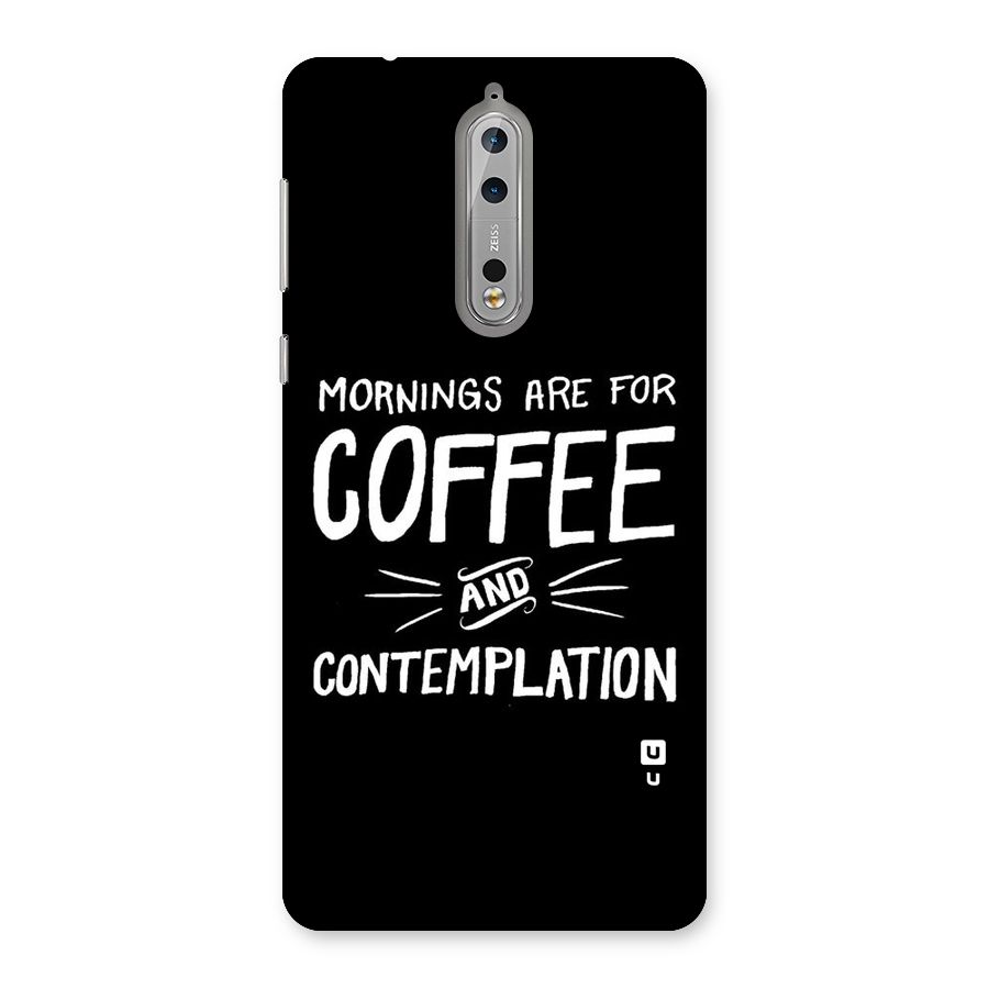 Coffee And Contemplation Back Case for Nokia 8