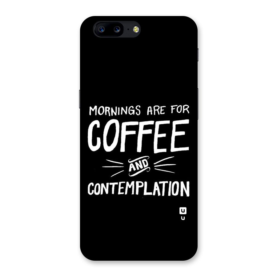 Coffee And Contemplation Back Case for OnePlus 5