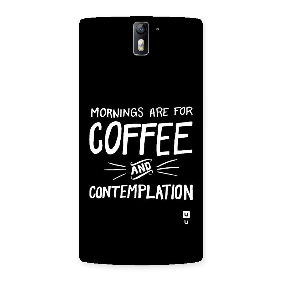Coffee And Contemplation Back Case for One Plus One