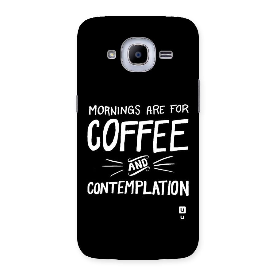Coffee And Contemplation Back Case for Samsung Galaxy J2 2016