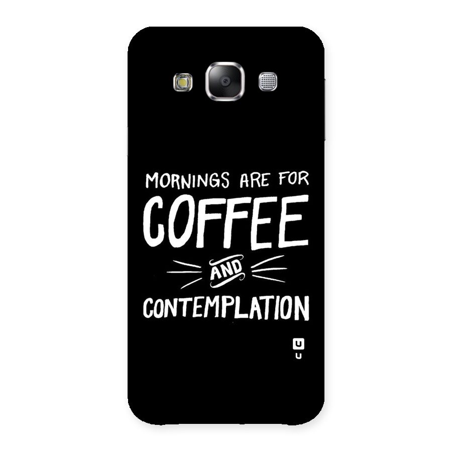 Coffee And Contemplation Back Case for Samsung Galaxy E5