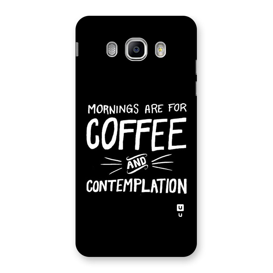 Coffee And Contemplation Back Case for Samsung Galaxy J5 2016