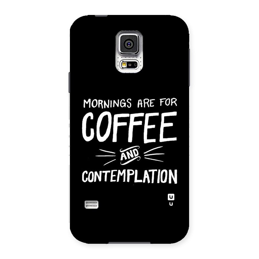 Coffee And Contemplation Back Case for Samsung Galaxy S5