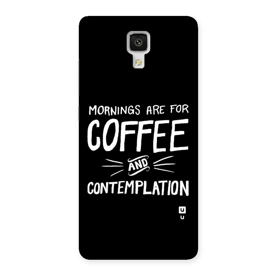 Coffee And Contemplation Back Case for Xiaomi Mi 4
