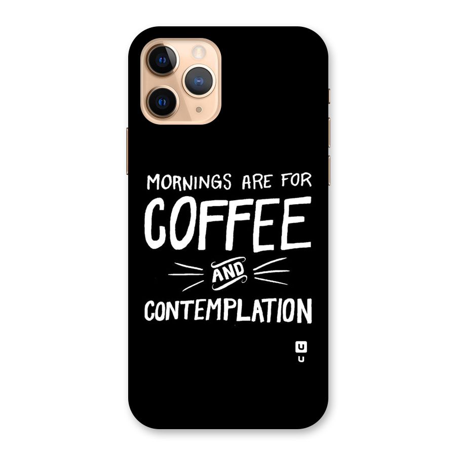 Coffee And Contemplation Back Case for iPhone 11 Pro
