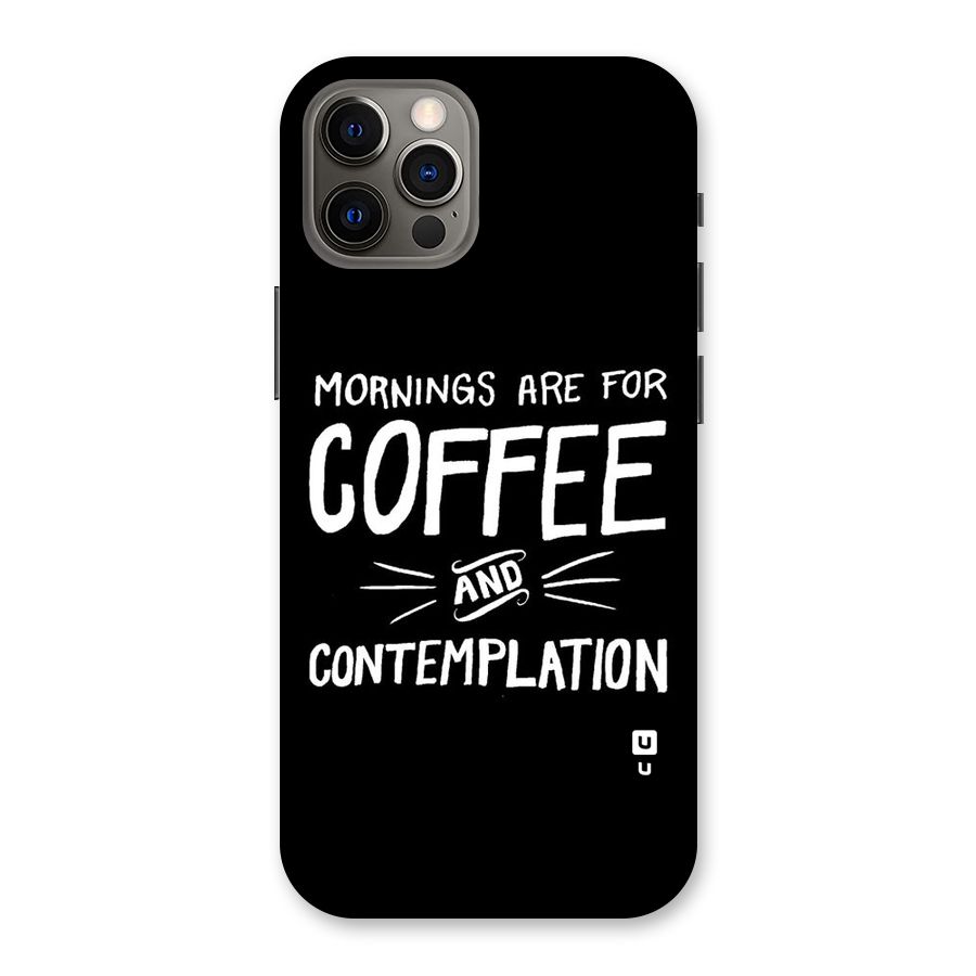 Coffee And Contemplation Back Case for iPhone 12 Pro
