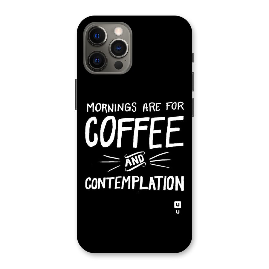 Coffee And Contemplation Back Case for iPhone 12 Pro Max