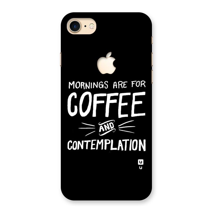 Coffee And Contemplation Back Case for iPhone 7 Apple Cut
