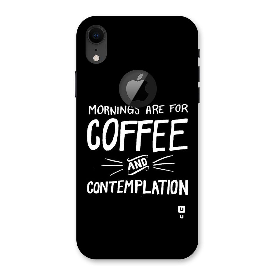 Coffee And Contemplation Back Case for iPhone XR Logo Cut