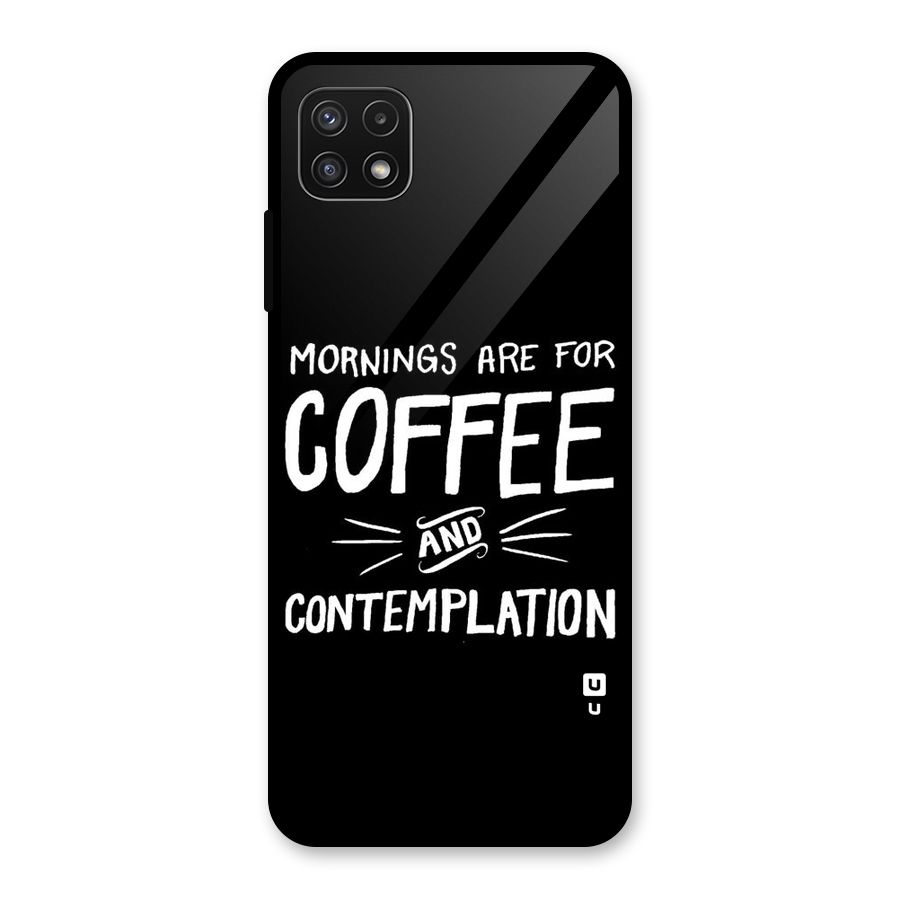 Coffee And Contemplation Glass Back Case for Galaxy A22 5G