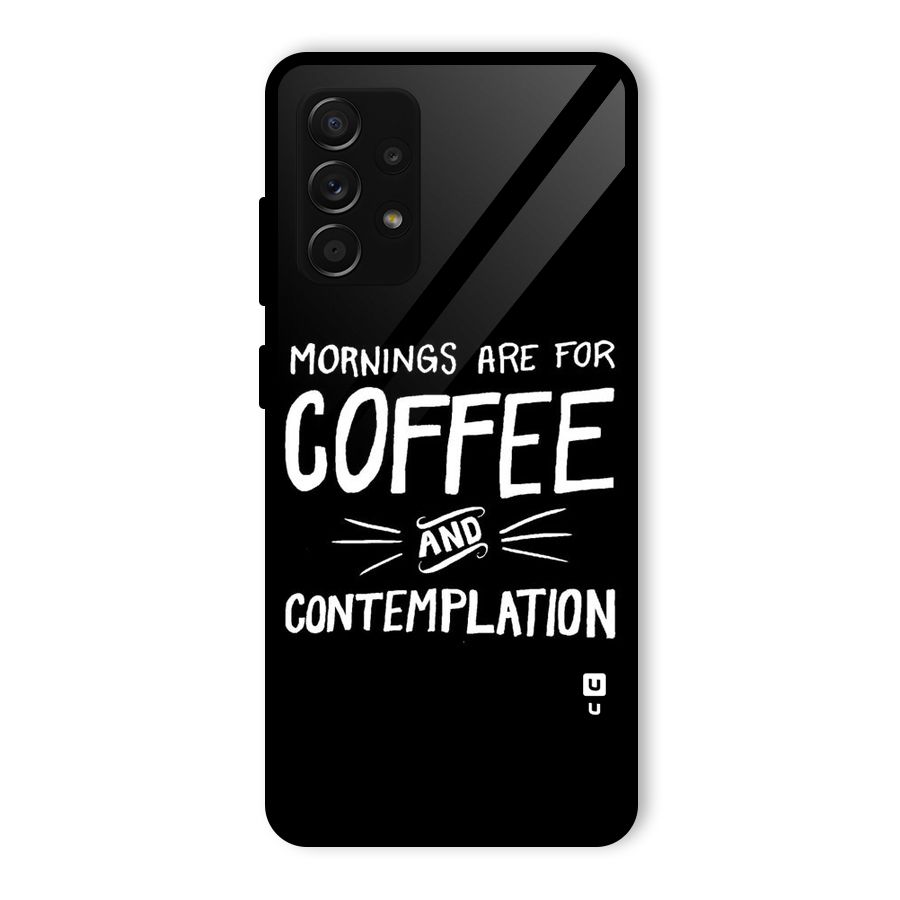 Coffee And Contemplation Glass Back Case for Galaxy A53 5G