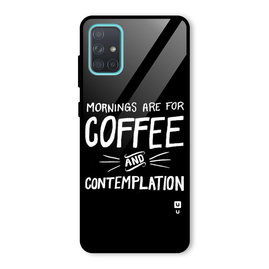 Coffee And Contemplation Glass Back Case for Galaxy A71