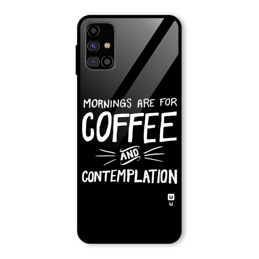 Coffee And Contemplation Glass Back Case for Galaxy M31s