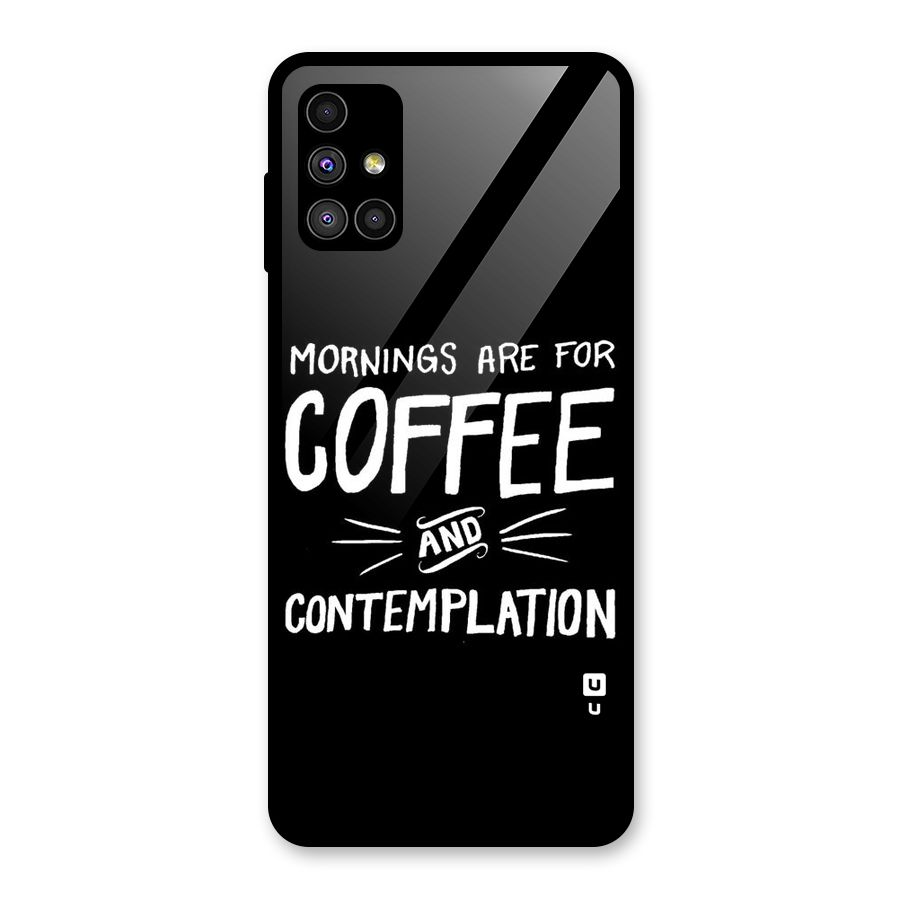 Coffee And Contemplation Glass Back Case for Galaxy M51