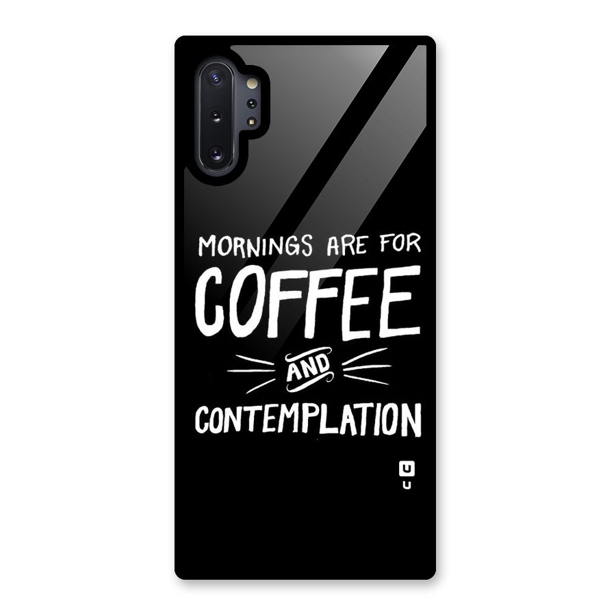 Coffee And Contemplation Glass Back Case for Galaxy Note 10 Plus
