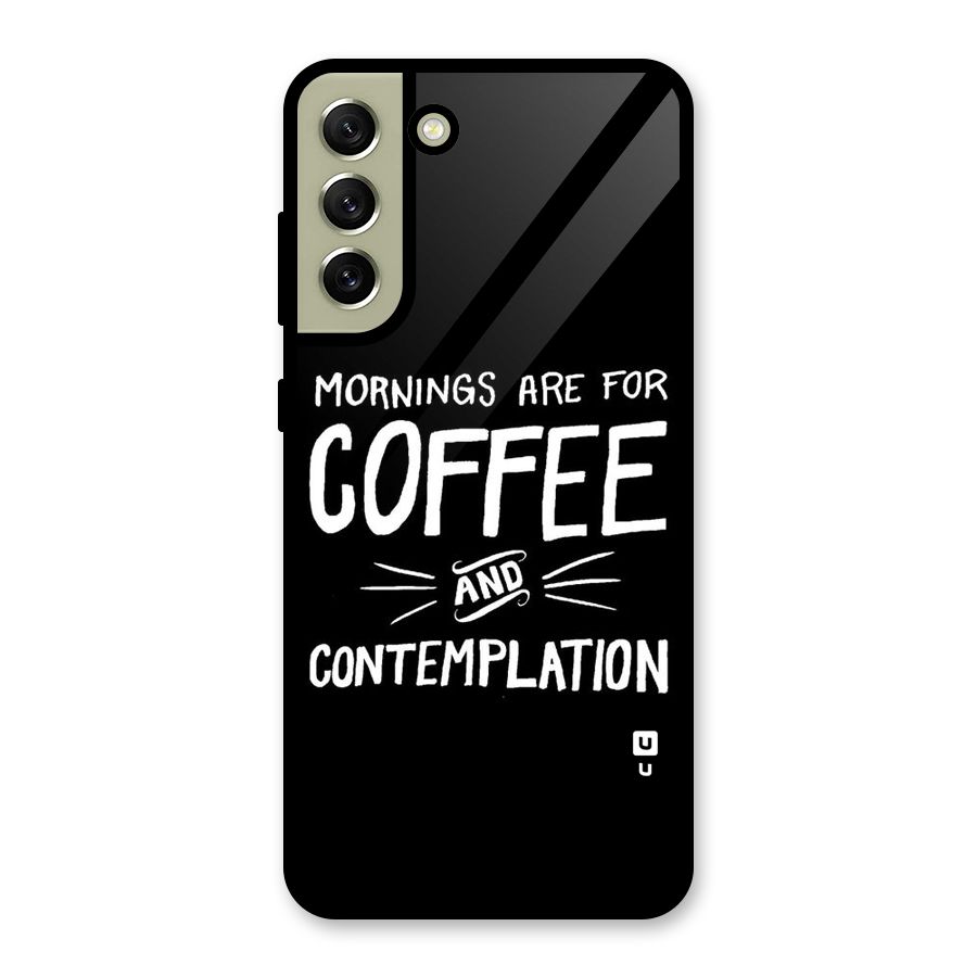 Coffee And Contemplation Glass Back Case for Galaxy S21 FE 5G