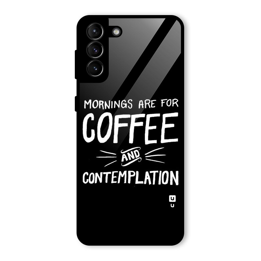 Coffee And Contemplation Glass Back Case for Galaxy S21 Plus