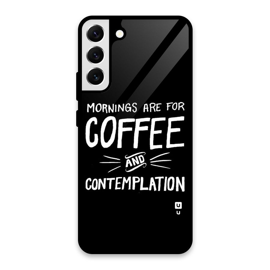Coffee And Contemplation Glass Back Case for Galaxy S22 Plus 5G
