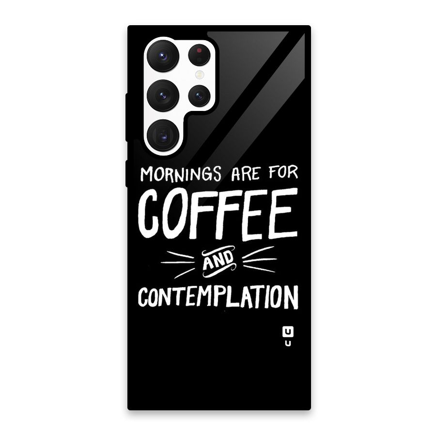Coffee And Contemplation Glass Back Case for Galaxy S22 Ultra 5G