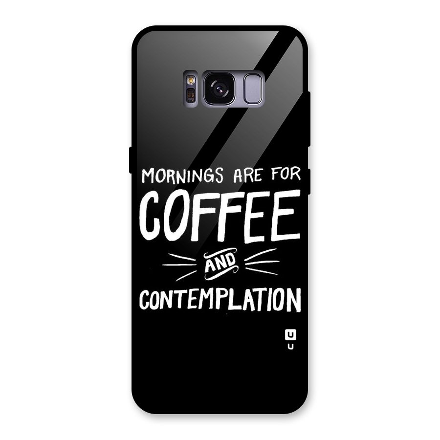 Coffee And Contemplation Glass Back Case for Galaxy S8