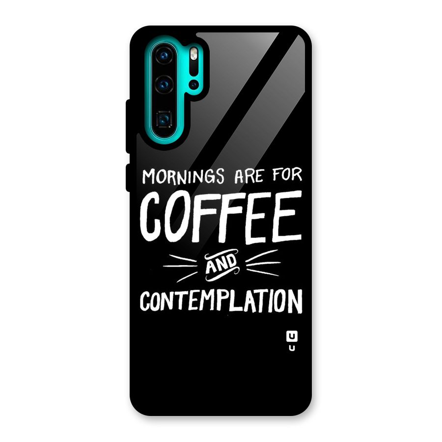 Coffee And Contemplation Glass Back Case for Huawei P30 Pro