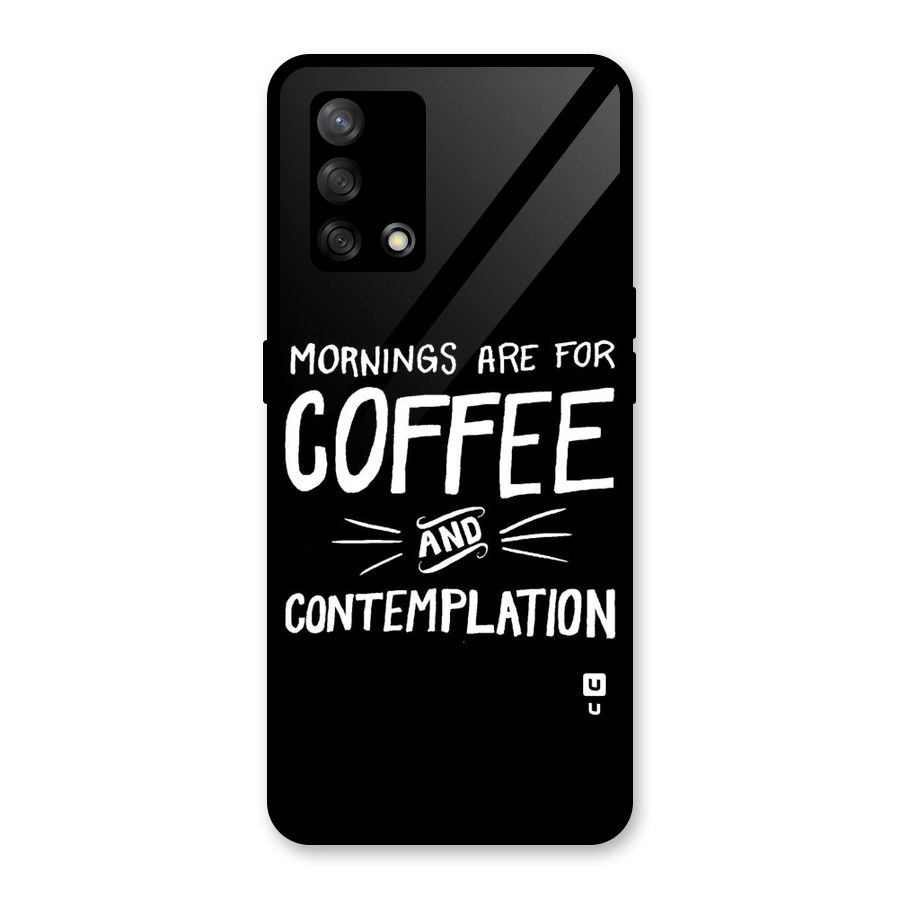 Coffee And Contemplation Glass Back Case for Oppo F19