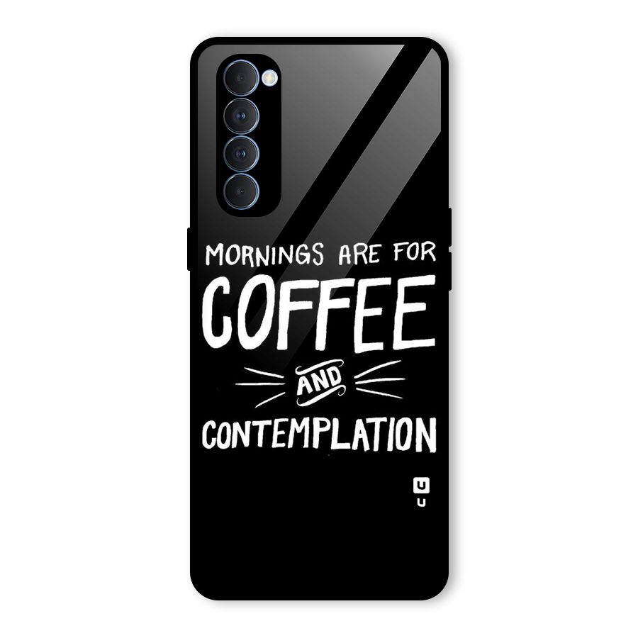 Coffee And Contemplation Glass Back Case for Oppo Reno4 Pro