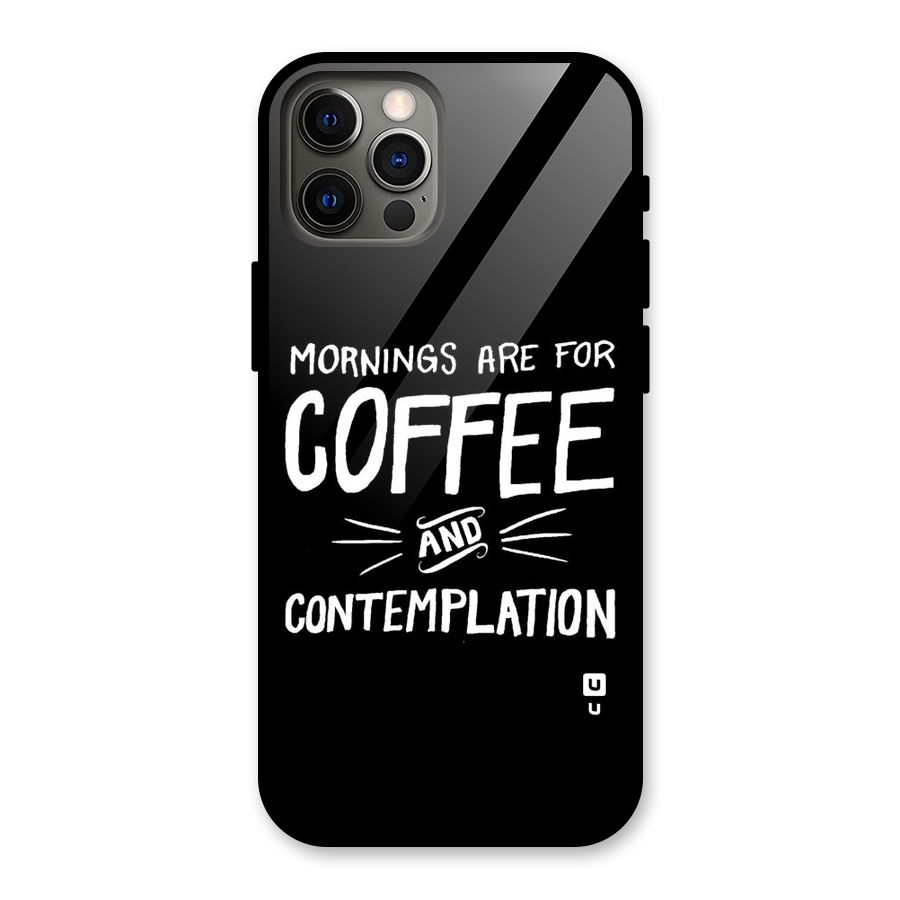 Coffee And Contemplation Glass Back Case for iPhone 12 Pro