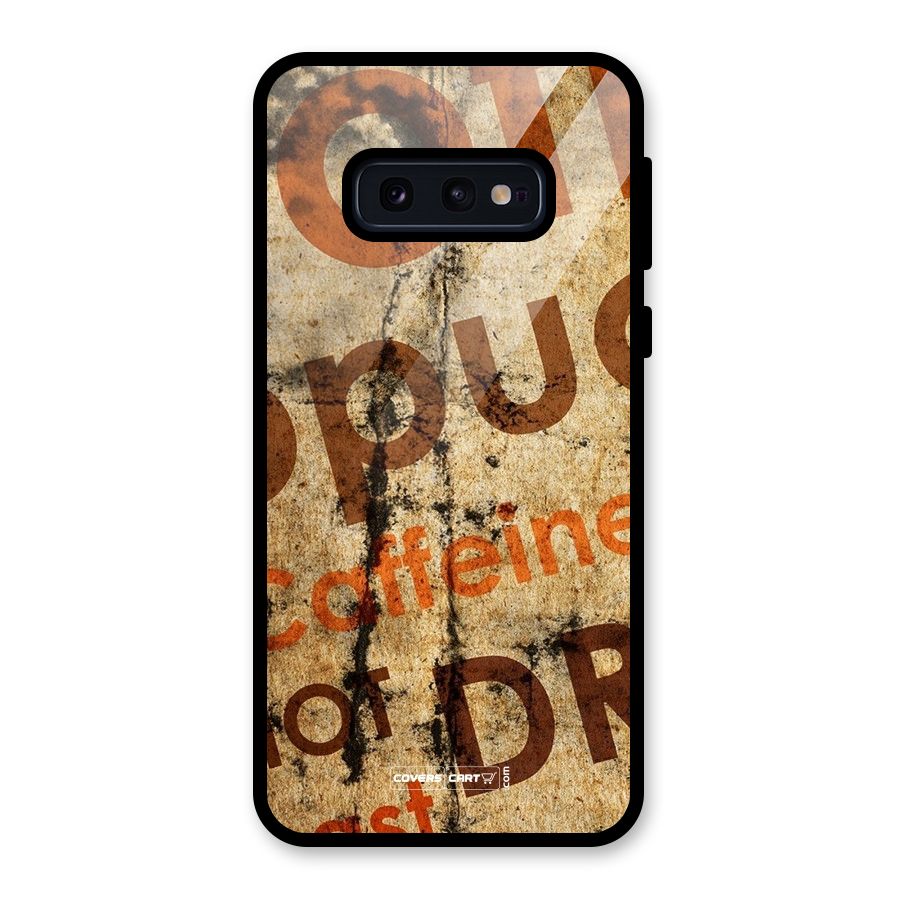 Coffee Caffeine Glass Back Case for Galaxy S10e