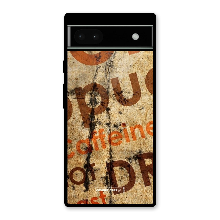 Coffee Caffeine Glass Back Case for Google Pixel 6a