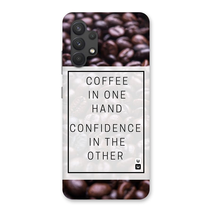 Coffee Confidence Quote Back Case for Galaxy A32