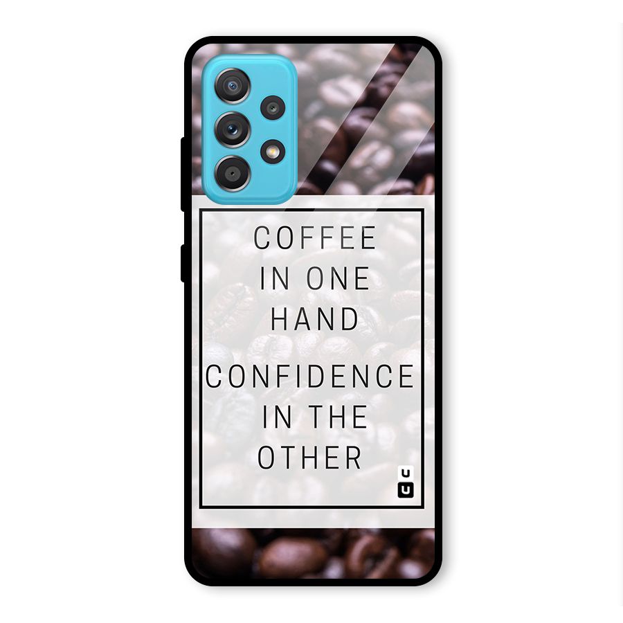 Coffee Confidence Quote Glass Back Case for Galaxy A52