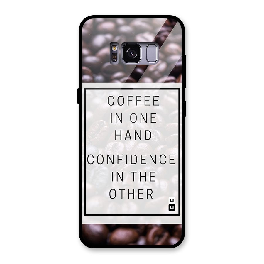 Coffee Confidence Quote Glass Back Case for Galaxy S8
