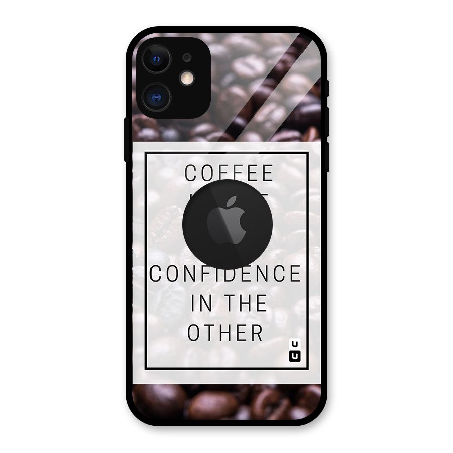 Coffee Confidence Quote Glass Back Case for iPhone 11 Logo Cut