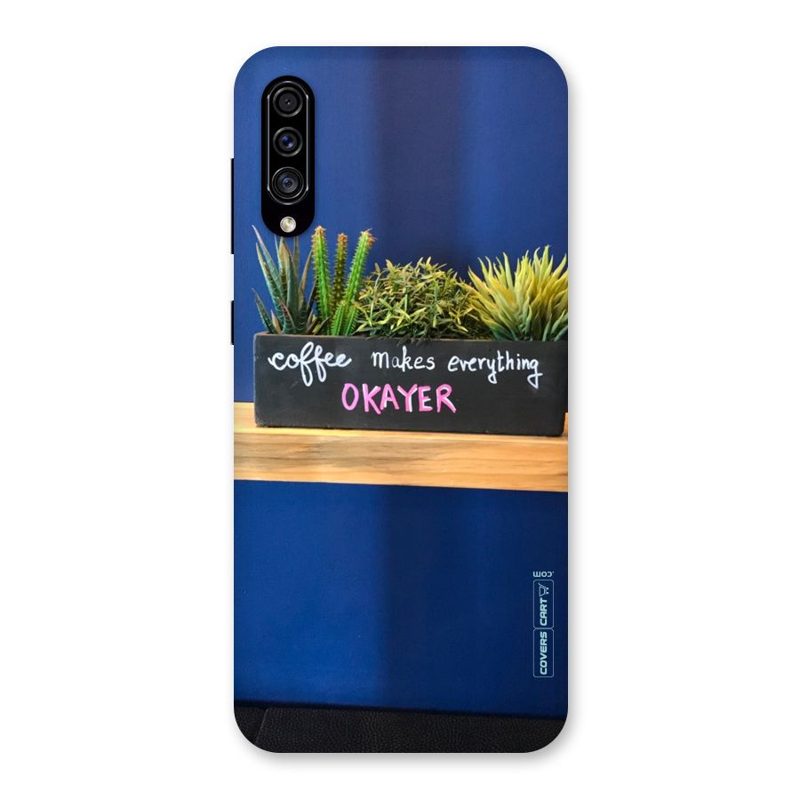 Coffee Makes Everything Okayer Back Case for Galaxy A30s