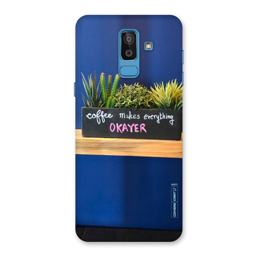 Coffee Makes Everything Okayer Back Case for Galaxy J8