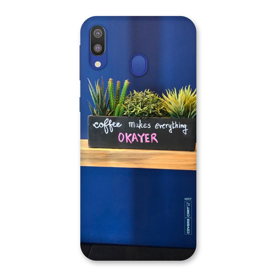 Coffee Makes Everything Okayer Back Case for Galaxy M20