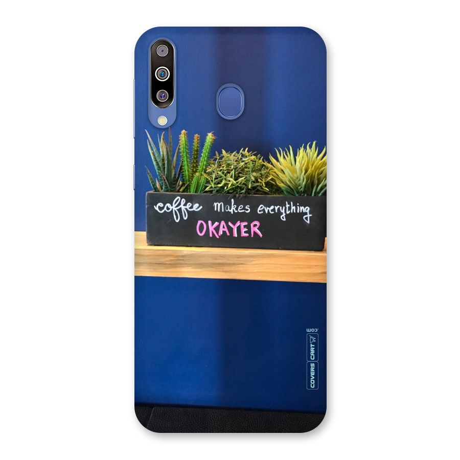 Coffee Makes Everything Okayer Back Case for Galaxy M30