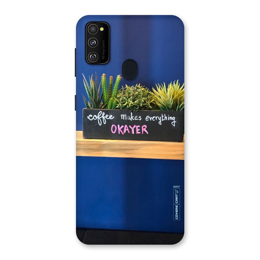 Coffee Makes Everything Okayer Back Case for Galaxy M30s