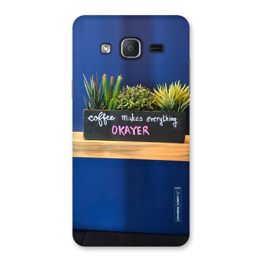 Coffee Makes Everything Okayer Back Case for Galaxy On7 2015